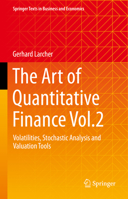 The Art of Quantitative Finance Vol.2: Volatilities, Stochastic Analysis and Valuation Tools (Springer Texts in Business and Economics) 3031238699 Book Cover