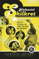 Nathaniel Shilkret: Sixty Years in the Music Business 0810851288 Book Cover