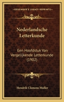 Nederlandsche Letterkunde: Een Hoofdstuk Van Vergelijkende Letterkunde (1902) 1289400628 Book Cover