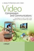 Video Compression and Communications: H.261, H.263, H.264, MPEG4 and Proprietary Codecs 0470518499 Book Cover