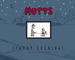 Mutts Sunday Evenings: A Mutts Treasury (Mutts) 0740755358 Book Cover