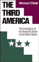 Third America: The Emergence of the Nonprofit Sector in the United States (Jossey Bass Nonprofit & Public Management Series) 1555421652 Book Cover