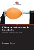 L'étude de l'art satirique de Franz Kafka (French Edition) 6209490239 Book Cover