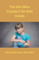 The Girl Who Couldn't Sit Still Inside B0H3N25WBM Book Cover