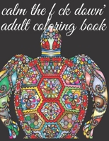 calm the f ck down' adult coloring book: cheer the f ck up coloring book,an irreverent adult coloring book,calm the f ck down coloring book,stoner ... book pages,Stoner Coloring Book for Adults B088JK9XL5 Book Cover