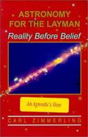 Astronomy for the Layman: An Agnostic's View 1568250266 Book Cover