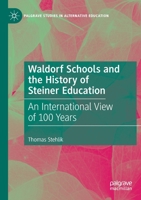 Waldorf Schools and the History of Steiner Education: An International View of 100 Years 3030316335 Book Cover