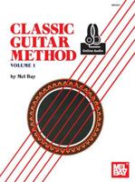 Classic Guitar Method Volume 1 0871663325 Book Cover