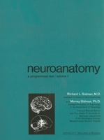 Neuroanatomy: A Programmed Text (Neuroanatomy (Lippincott Williams & Wilkins))