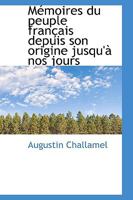 M Moires Du Peuple Fran Ais Depuis Son Origine Jusqu' Nos Jours 1115340085 Book Cover