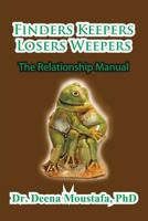 Finders Keepers Losers Weepers---The Marriage Manual 1935630474 Book Cover