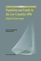 Population and Family in the Low Countries 1994: Selected Current Issues 0792333969 Book Cover