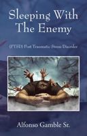 Sleeping with the Enemy: (ptsd) Post Traumatic Stress Disorder 1977200141 Book Cover