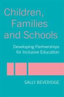 Children, Families and Schools: Developing Partnerships for Inclusive Education 0415279348 Book Cover