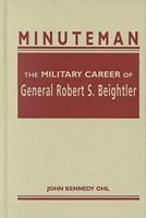 Minuteman: The Military Career of General Robert S. Beightler 1555879233 Book Cover