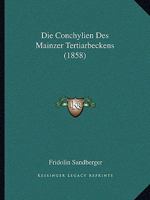Die Conchylien Des Mainzer Tertiarbeckens (1858) 1161075909 Book Cover