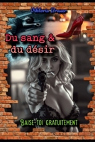 Du sang & du désir: Baise-Toi Gratuitement (French Edition) B0FFBCCYHG Book Cover