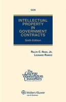 Intellectual Property in Government Contracts, Sixth Edition 0935165444 Book Cover