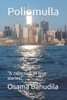 Poliomulla: "A collection of true stories" 1521100357 Book Cover