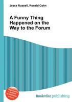A Funny Thing Happened on the Way to the Forum 5510822082 Book Cover