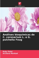 Análises bioquímicas de C. coronarium L. e G. pulchella Foug (Portuguese Edition) 6630102991 Book Cover