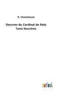 Oeuvres du Cardinal de Retz: Tome Neuvième 3752478748 Book Cover