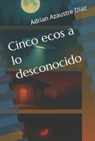 Cinco ecos a lo desconocido (Spanish Edition) B0FPGK1VKJ Book Cover