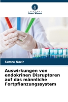 Auswirkungen von endokrinen Disruptoren auf das männliche Fortpflanzungssystem (German Edition) 6630092147 Book Cover