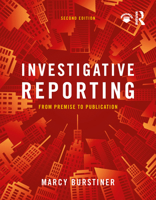 Investigative Reporting: From Premise to Publication 1138572160 Book Cover