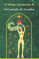 Nel mondo di Arcadia (ADRIAN) (Italian Edition) B0FG236546 Book Cover