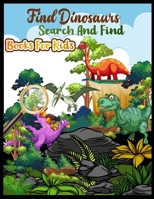 Find Dinosaurs Search and Find Books for Kids: my first search and find dinosaurs 1712375539 Book Cover