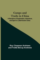 Camps and Trails in China 1544606435 Book Cover