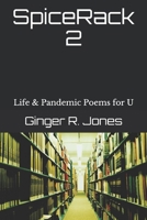 SpiceRack 2 : Life and Pandemic Poems for U 1792339356 Book Cover