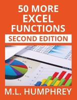 50 More Excel Functions: Second Edition (Excel Essentials: Second Edition) 1637441525 Book Cover