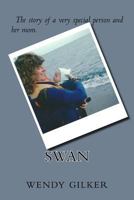 Swan: The Story of a Very Special Person and Her Mom. 1523343567 Book Cover