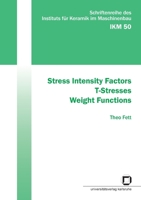 Stress Intensity Factors - T-Stresses - Weight Functions 3866442351 Book Cover