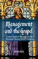 Management and the Gospel: Luke's Radical Message for the First and Twenty-First Centuries 113737733X Book Cover