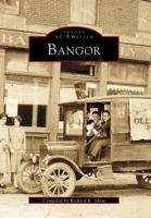 Bangor (Images of America: Maine) 0752400657 Book Cover