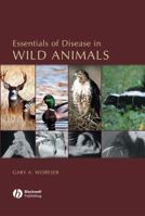 Essentials of Disease in Wild Animals 0813805899 Book Cover
