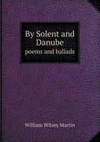 By Solent and Danube Poems and Ballads 5518435819 Book Cover