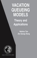 Vacation Queueing Models: Theory and Applications 1441941460 Book Cover