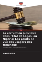 La corruption judiciaire dans l'État de Lagos, au Nigeria: Les points de vue des usagers des tribunaux (French Edition) 6208317045 Book Cover