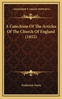 A Catechism Of The Articles Of The Church Of England 1120110963 Book Cover