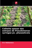 Colheita apesar das estirpes de Pseudomonas syringae pv. phaseolicola 6203179043 Book Cover