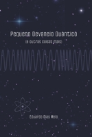 Pequeno Devaneio Quântico: e outras coisas mais (Portuguese Edition) B0GTP8999X Book Cover