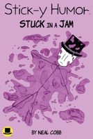 Stick-y Humor: Stuck in a Jam (Volume 2) B0GVL45H6M Book Cover