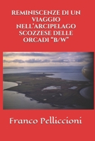 REMINISCENZE DI UN VIAGGIO NELL’ARCIPELAGO SCOZZESE DELLE ORCADI “B/W” (Viaggi e Ricerche di un Antropologo tra Vecchio e Nuovo Mondo) (Italian Edition) B084DH6B25 Book Cover