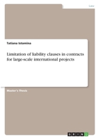 Limitation of liability clauses in contracts for large-scale international projects 3346341712 Book Cover
