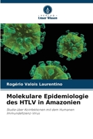 Molekulare Epidemiologie des HTLV in Amazonien (German Edition) 6207818024 Book Cover