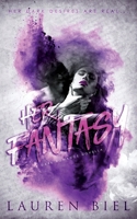 Her Fantasy: a dark romance novella 1959618997 Book Cover